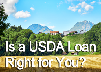 Is a USDA Home Loan Right for You?